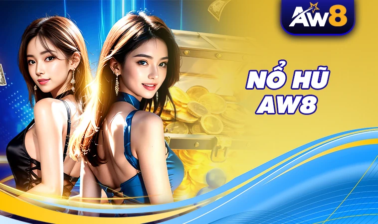 AW8 - Nhà Cái AW 8 - Website Cá Cược Online Số 1 Dành Cho Dân Chơi